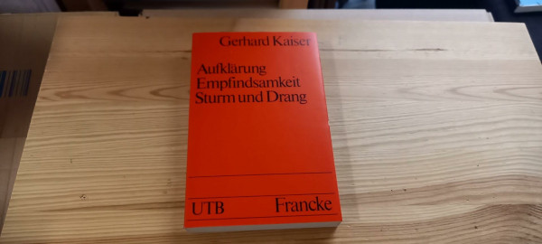 Aufklärung, Empfindsamkeit, Sturm und Drang