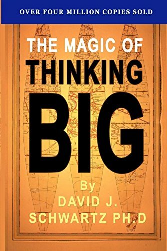 The Magic of Thinking Big The Magic of Thinking Big