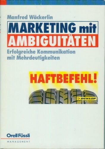 Marketing mit Ambiguitäten: Erfolgreiche Kommunikation mit Mehrdeutigkeiten