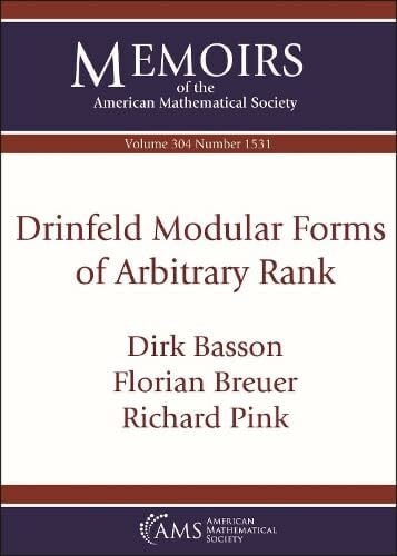 Drinfeld Modular Forms of Arbitrary Rank (Memoirs of the American Mathematical Society, 304)