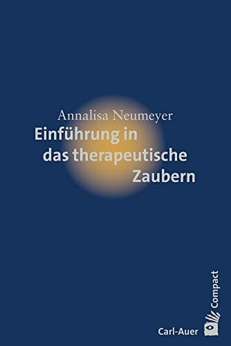 Einführung in das therapeutische Zaubern (Carl-Auer Compact) Einführung in das therapeutische Zaubern (Carl-Auer Compact)