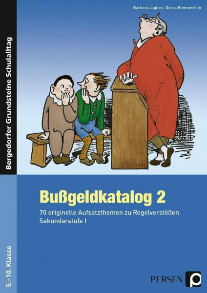 Bußgeldkatalog 2 Kl. 5-10: 70 originelle Aufsatzthemen zu Regelverstößen, Sekundarstufe Band 2 (5. bis 10. Klasse) (Bergedorfer Grundsteine Schulalltag - SEK)