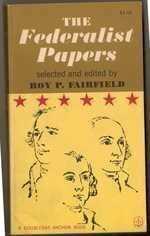 The Federalist Papers: A Collection of Essays Written in Support of the Constitution of the United States : From the Original Text of Alexander Hami