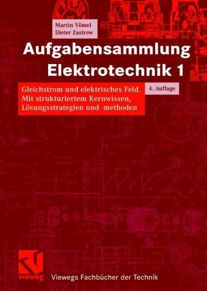 Aufgabensammlung Elektrotechnik Bd.1 : Gleichstrom und elektrisches Feld