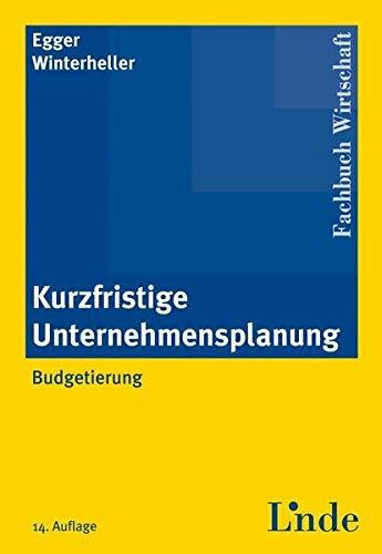 Kurzfristige Unternehmensplanung: Budgetierung