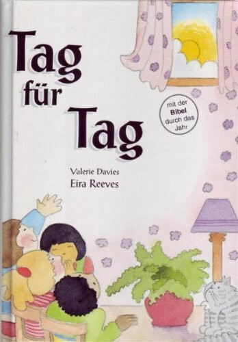Tag für Tag: Andachtsbuch für Kinder von 3-7 Jahren