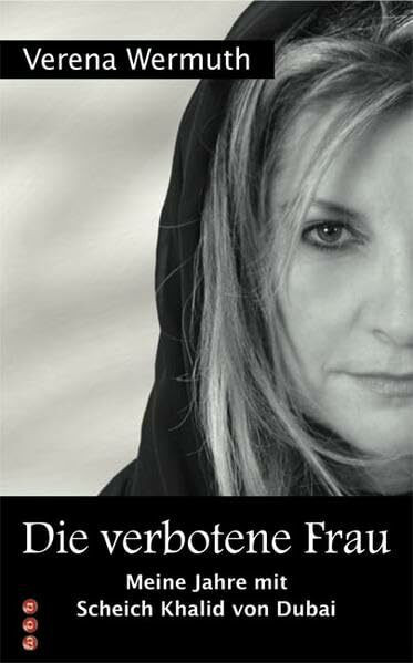 Die verbotene Frau: Meine Jahre mit Scheich Khalid von Dubai