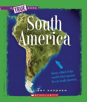 South America (A True Book: Geography: Continents)