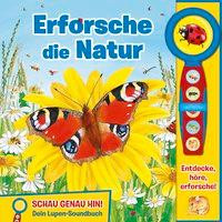 Lupen-Soundbuch - Erforsche die Natur - Bilderbuch und abnehmbare Lupe mit 5 spannenden Geräuschen f