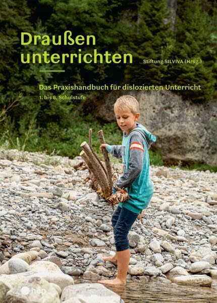 Draußen unterrichten (Ausgabe für Österreich): Das Praxishandbuch für dislozierten Unterricht