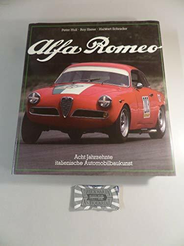Alfa Romeo. Acht Jahrzehnte italienische Automobilkunst