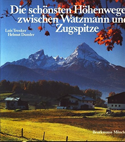 Die schönsten Höhenwege zwischen Watzmann und Zugspitze