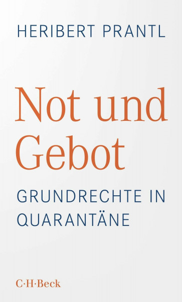 Not und Gebot: Grundrechte in Quarantäne (Beck Paperback)