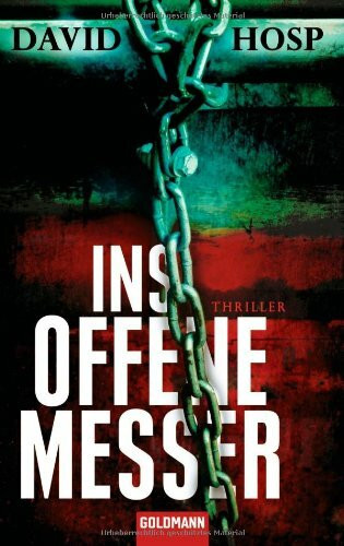 Ins offene Messer: Thriller: Thriller. Deutsche Erstausgabe
