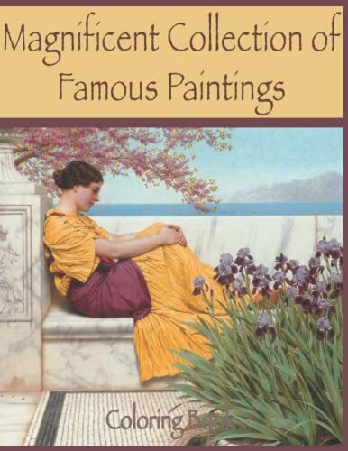 Magnificent Collection of Famous Paintings: Coloring Book