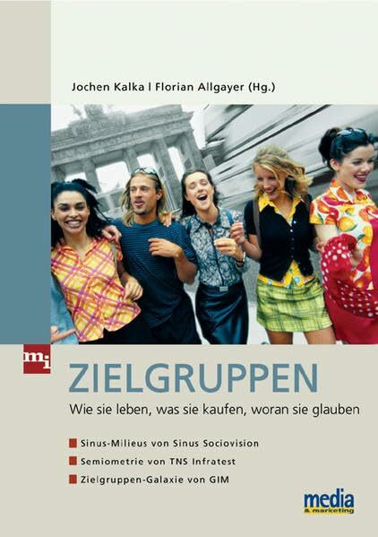 Zielgruppen: Wie sie leben, was sie kaufen, woran sie glauben (mi-Fachverlag bei Redline)