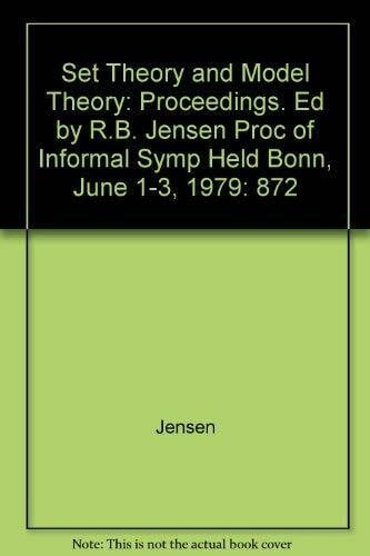 Set Theory and Model Theory: Proceedings. Ed by R.B. Jensen Proc of Informal Symp Held Bonn, June 1-3, 1979