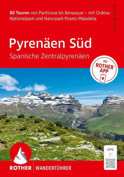 ROTHER Wanderführer Pyrenäen Süd – Spanische Zentralpyrenäen. 80 Touren von Panticosa bis Benasque: mit Ordesa-Nationalpark und Naturpark Posets-Maladeta. Inkl. Rother App und GPS-Tracks zum Download