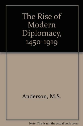 The Rise of Modern Diplomacy, 1450-1919
