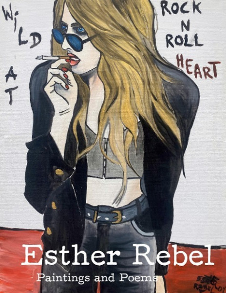 Esther Rebel. Wild At Rock N Roll Heart