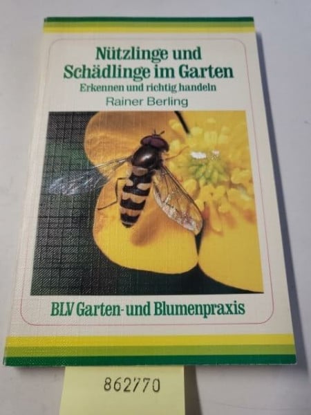 Nützlinge und Schädlinge im Garten. Erkennen und richtig handeln