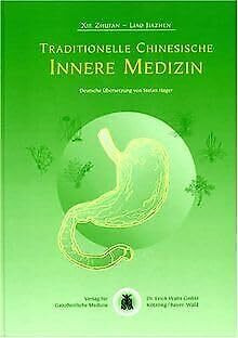 Traditionelle Chinesische Innere Medizin: Chinesische Arzneimitteltherapie und Akupunktur bei internistischen Krankheitsbildern