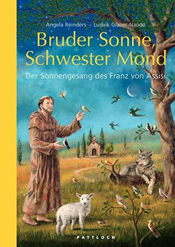 Bruder Sonne, Schwester Mond: Der Sonnengesang des Franz von Assisi