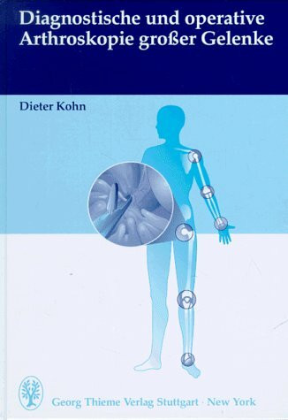 Diagnostische und operative Arthroskopie grosser Gelenke