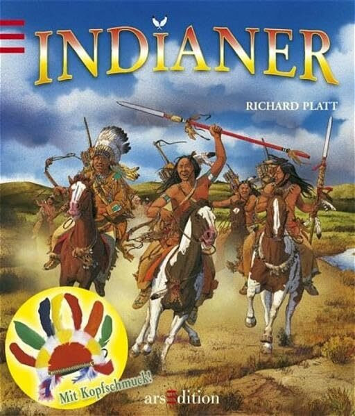 Indianer. Eine Entdeckungsreise in die Welt der Indianer