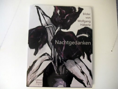 Nachtgedanken Bilder von Wolfgang Häberle