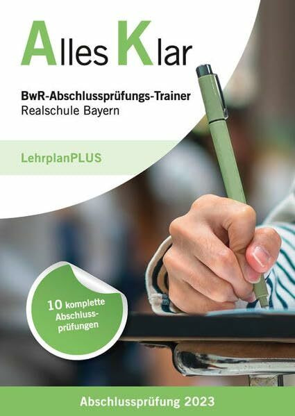 BwR-Abschlussprüfungs-Trainer Realschule Bayern Abschlussprüfung 2023: LehrplanPlus