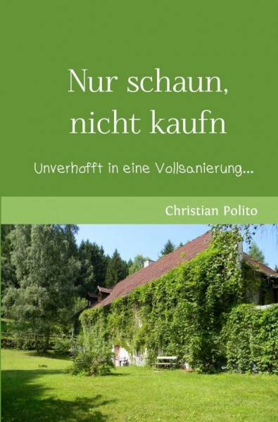 G'schichten aus der Edermühle / Nur schaun, nicht kaufn: Unverhofft in eine Vollsanierung…