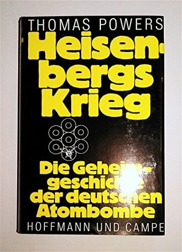 Heisenbergs Krieg - Die Geheimgeschichte der deutschen Atombombe. Heisenbergs Krieg - Die Geheimgeschichte der deutschen Atombombe.
