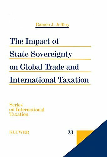 The Impact of State Sovereignty on Global Trade and International Taxation (SERIES ON INTERNATIONAL TAXATION)