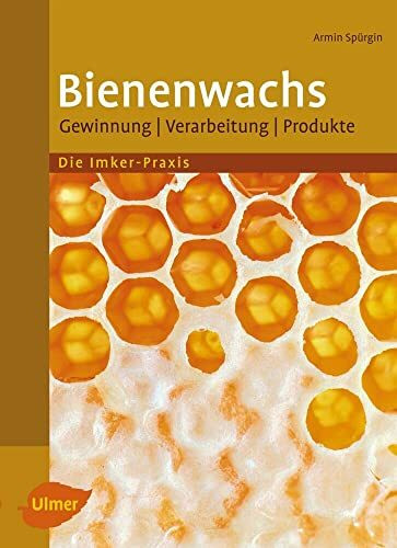 Bienenwachs: Gewinnung, Verarbeitung, Produkte