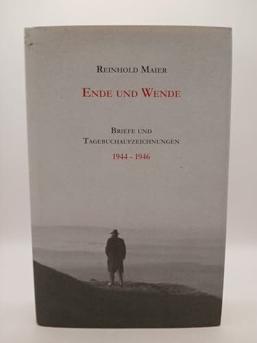 Ende und Wende: Briefe und Tagebuchaufzeichnungen 1944-1946