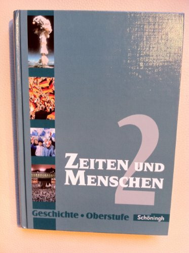 Zeiten und Menschen - Geschichtswerk für die Oberstufe - Ausgabe Baden-Württemberg u.a.: Band 2: Geschichtswerk für die Oberstufe - Ausgabe ... Baden-Württemberg u.a. - Bisherige Ausgabe)