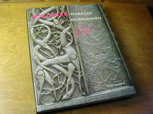 Wikinger, Waräger, Normannen: Die Skandinavier und Europa 800-1200