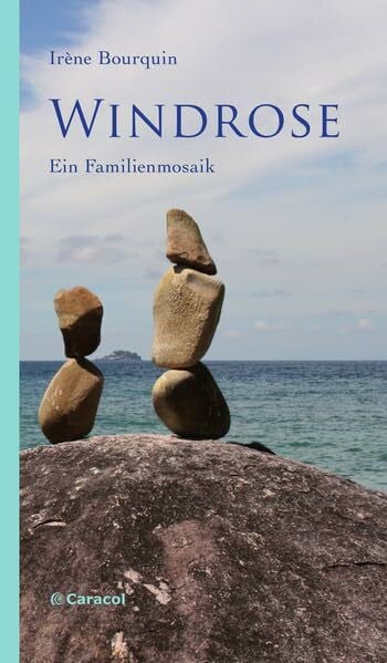 Windrose: Ein Familienmosaik (Caracol Prosa)