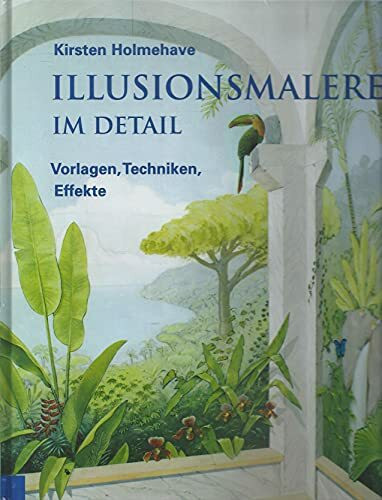 Illusionsmalerei im Detail: Vorlagen, Techniken, Effekte