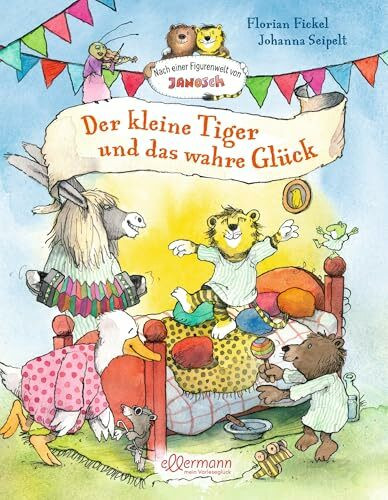 Nach einer Figurenwelt von Janosch. Der kleine Tiger und das wahre Glück: Warmherzige Geburtstags-Geschichte über Freundschaft und Glück zum Vorlesen für Kinder ab 4 Jahren
