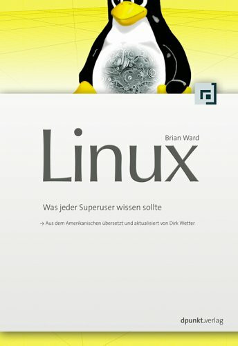 Linux verstehen und administrieren: Was jeder Superuser wissen sollte