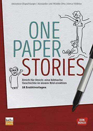 One Paper Stories: Strich für Strich: eine biblische Geschichte in einem Bild erzählen – 18 Erzählvorlagen. Band 1.