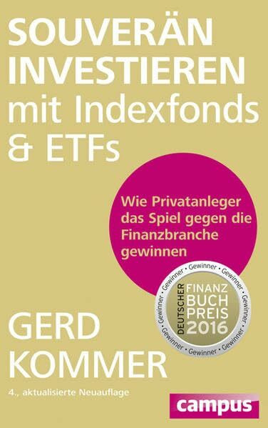 Souverän investieren mit Indexfonds und ETFs: Wie Privatanleger das Spiel gegen die Finanzbranche gewinnen