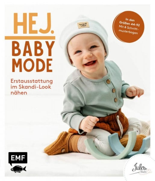 Hej. Babymode – Erstausstattung im Skandi-Look nähen: Body, Mützchen, Romper, Schlafanzug, Babynest und mehr aus Walk, Webware, Baumwollstoffen, Musselin und Co. in den Größen 44–92