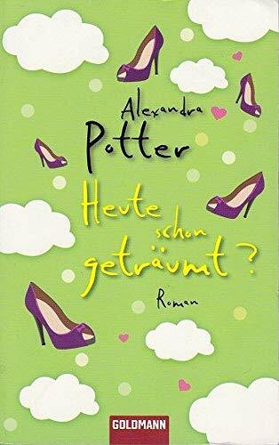 Heute schon geträumt?: Roman