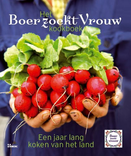 Het boer zoekt vrouw kookboek: een jaar lang koken van het land