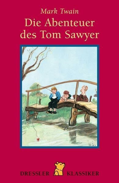 Die Abenteuer des Tom Sawyer (Dressler Klassiker, Band 1)