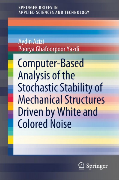 Computer-Based Analysis of the Stochastic Stability of Mechanical Structures Driven by White and Colored Noise