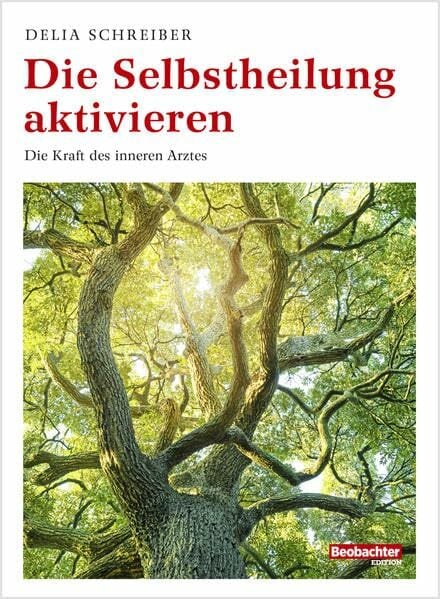 Die Selbstheilung aktivieren: Die Kraft des inneren Arztes Die Selbstheilung aktivieren: Die Kraft des inneren Arztes